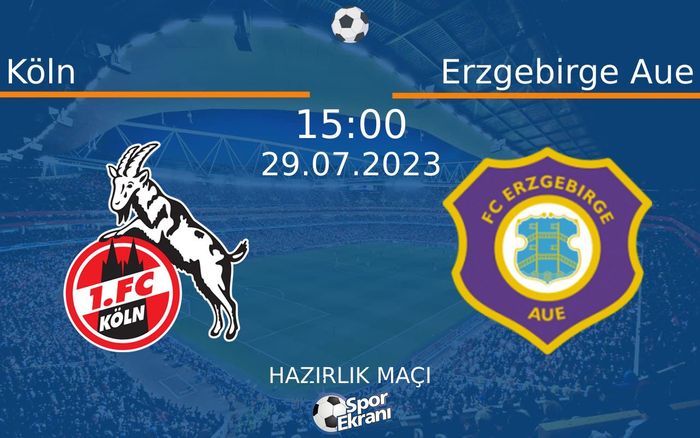29 Temmuz 2023 Köln vs Erzgebirge Aue maçı Hangi Kanalda Saat Kaçta Yayınlanacak? 29 Temmuz 2023 Köln vs Erzgebirge Aue maçı Hangi Kanalda Saat Kaçta Yayınlanacak?