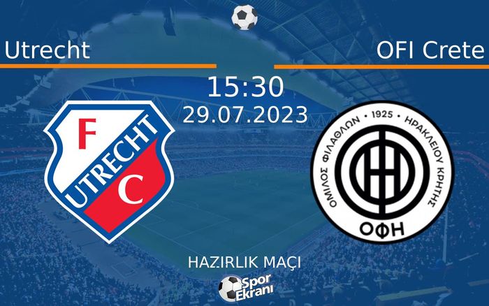 29 Temmuz 2023 Utrecht vs OFI Crete maçı Hangi Kanalda Saat Kaçta Yayınlanacak? 29 Temmuz 2023 Utrecht vs OFI Crete maçı Hangi Kanalda Saat Kaçta Yayınlanacak?