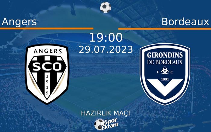 29 Temmuz 2023 Angers vs Bordeaux maçı Hangi Kanalda Saat Kaçta Yayınlanacak? 29 Temmuz 2023 Angers vs Bordeaux maçı Hangi Kanalda Saat Kaçta Yayınlanacak?