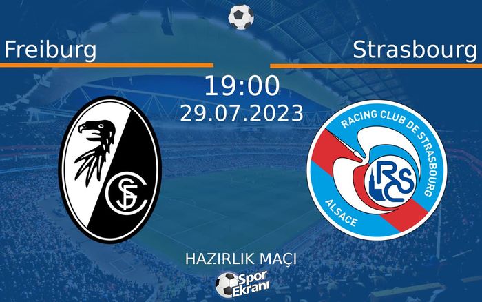29 Temmuz 2023 Freiburg vs Strasbourg maçı Hangi Kanalda Saat Kaçta Yayınlanacak? 29 Temmuz 2023 Freiburg vs Strasbourg maçı Hangi Kanalda Saat Kaçta Yayınlanacak?