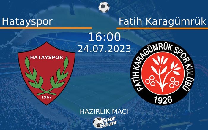 24 Temmuz 2023 Hatayspor vs Fatih Karagümrük maçı Hangi Kanalda Saat Kaçta Yayınlanacak? 24 Temmuz 2023 Hatayspor vs Fatih Karagümrük maçı Hangi Kanalda Saat Kaçta Yayınlanacak?
