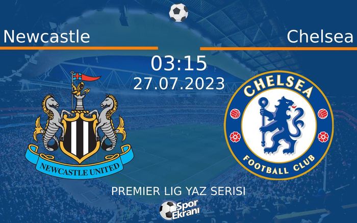 27 Temmuz 2023 Newcastle vs Chelsea maçı Hangi Kanalda Saat Kaçta Yayınlanacak? 27 Temmuz 2023 Newcastle vs Chelsea maçı Hangi Kanalda Saat Kaçta Yayınlanacak?
