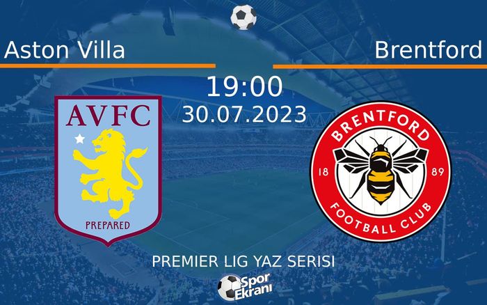 30 Temmuz 2023 Aston Villa vs Brentford maçı Hangi Kanalda Saat Kaçta Yayınlanacak? 30 Temmuz 2023 Aston Villa vs Brentford maçı Hangi Kanalda Saat Kaçta Yayınlanacak?