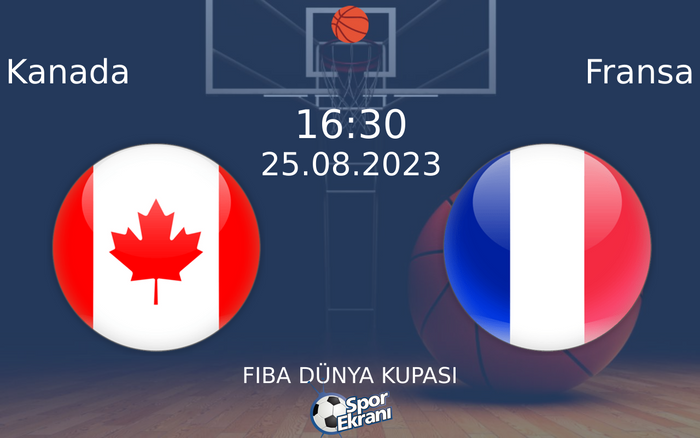 25 Ağustos 2023 Kanada vs Fransa maçı Hangi Kanalda Saat Kaçta Yayınlanacak? 25 Ağustos 2023 Kanada vs Fransa maçı Hangi Kanalda Saat Kaçta Yayınlanacak?