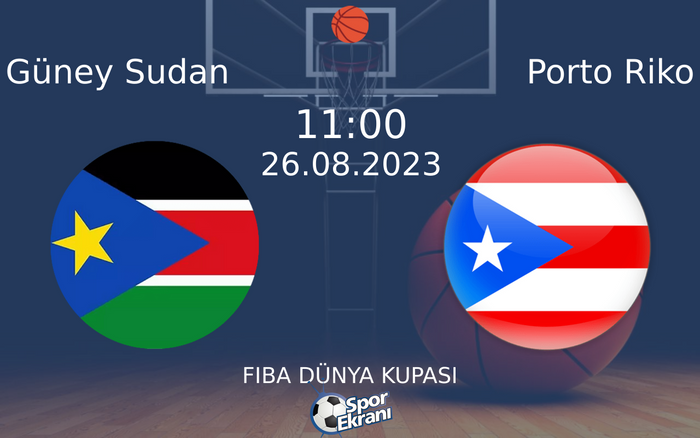 26 Ağustos 2023 Güney Sudan vs Porto Riko maçı Hangi Kanalda Saat Kaçta Yayınlanacak? 26 Ağustos 2023 Güney Sudan vs Porto Riko maçı Hangi Kanalda Saat Kaçta Yayınlanacak?