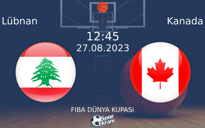 27 Ağustos 2023 Lübnan vs Kanada maçı Hangi Kanalda Saat Kaçta Yayınlanacak? 27 Ağustos 2023 Lübnan vs Kanada maçı Hangi Kanalda Saat Kaçta Yayınlanacak?