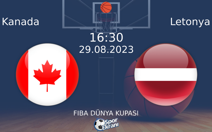 29 Ağustos 2023 Kanada vs Letonya maçı Hangi Kanalda Saat Kaçta Yayınlanacak? 29 Ağustos 2023 Kanada vs Letonya maçı Hangi Kanalda Saat Kaçta Yayınlanacak?