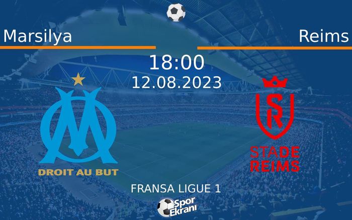 12 Ağustos 2023 Marsilya vs Reims maçı Hangi Kanalda Saat Kaçta Yayınlanacak? 12 Ağustos 2023 Marsilya vs Reims maçı Hangi Kanalda Saat Kaçta Yayınlanacak?