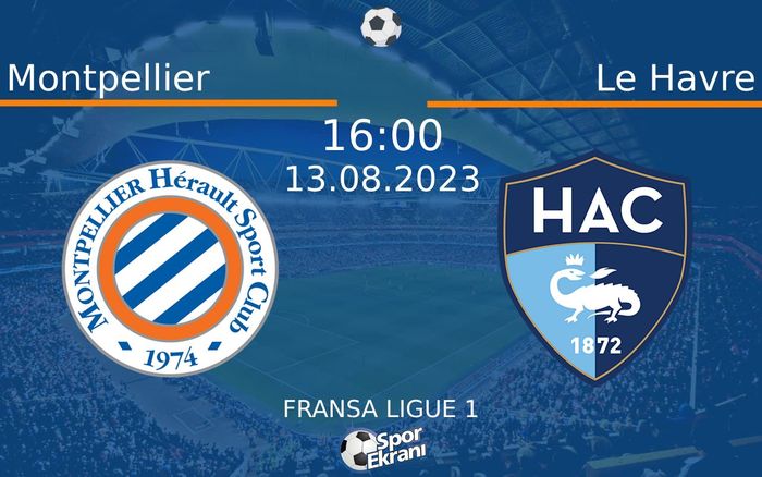 13 Ağustos 2023 Montpellier vs Le Havre maçı Hangi Kanalda Saat Kaçta Yayınlanacak? 13 Ağustos 2023 Montpellier vs Le Havre maçı Hangi Kanalda Saat Kaçta Yayınlanacak?