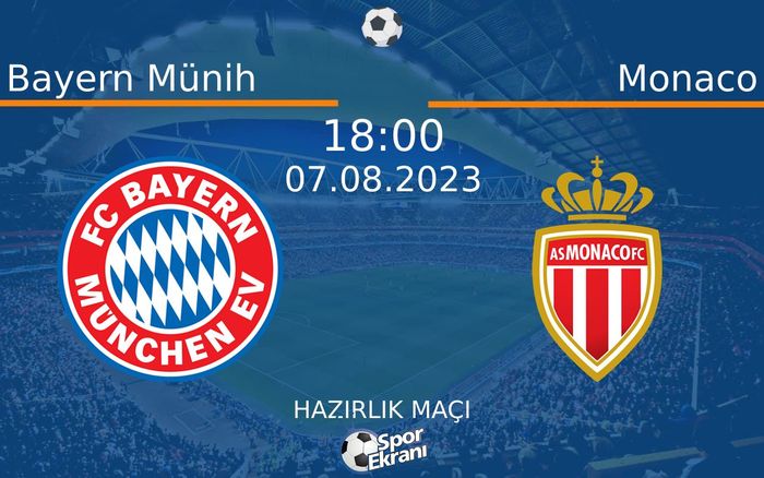 07 Ağustos 2023 Bayern Münih vs Monaco maçı Hangi Kanalda Saat Kaçta Yayınlanacak? 07 Ağustos 2023 Bayern Münih vs Monaco maçı Hangi Kanalda Saat Kaçta Yayınlanacak?
