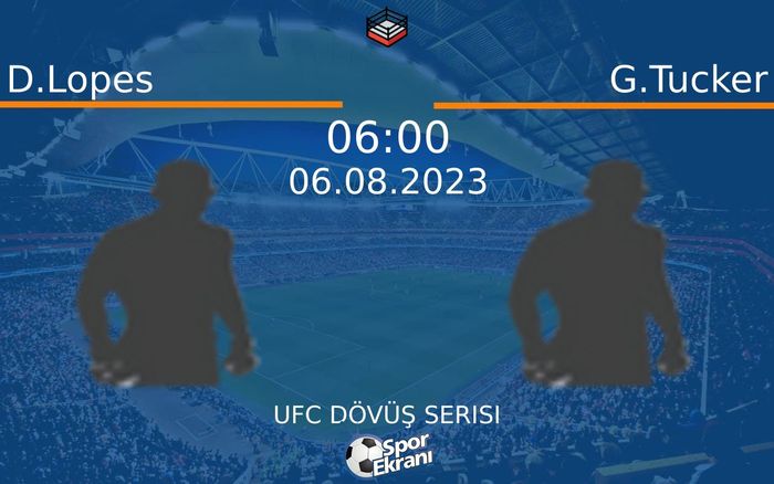 06 Ağustos 2023 D.Lopes vs G.Tucker maçı Hangi Kanalda Saat Kaçta Yayınlanacak? 06 Ağustos 2023 D.Lopes vs G.Tucker maçı Hangi Kanalda Saat Kaçta Yayınlanacak?