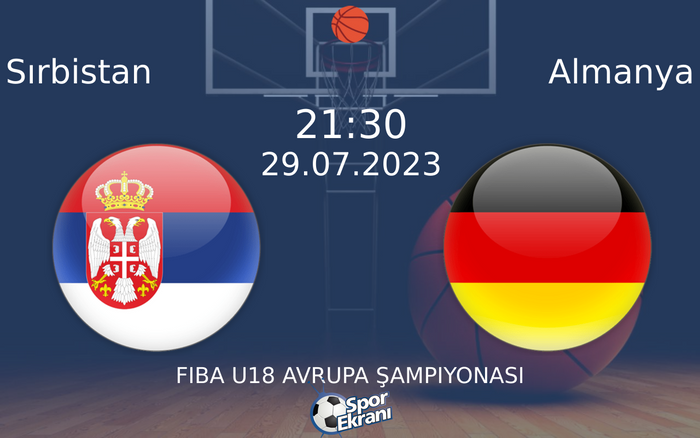29 Temmuz 2023 Sırbistan vs Almanya maçı Hangi Kanalda Saat Kaçta Yayınlanacak? 29 Temmuz 2023 Sırbistan vs Almanya maçı Hangi Kanalda Saat Kaçta Yayınlanacak?