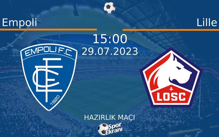 29 Temmuz 2023 Empoli vs Lille maçı Hangi Kanalda Saat Kaçta Yayınlanacak? 29 Temmuz 2023 Empoli vs Lille maçı Hangi Kanalda Saat Kaçta Yayınlanacak?