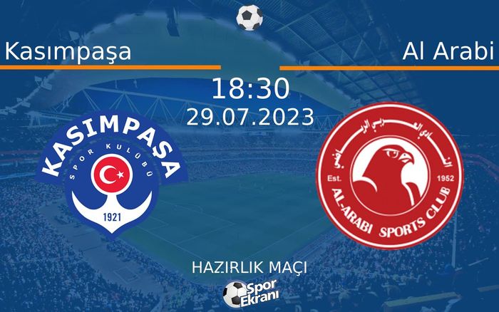 29 Temmuz 2023 Kasımpaşa vs Al Arabi maçı Hangi Kanalda Saat Kaçta Yayınlanacak? 29 Temmuz 2023 Kasımpaşa vs Al Arabi maçı Hangi Kanalda Saat Kaçta Yayınlanacak?