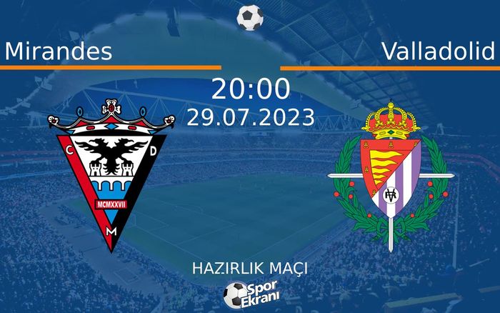 29 Temmuz 2023 Mirandes vs Valladolid maçı Hangi Kanalda Saat Kaçta Yayınlanacak? 29 Temmuz 2023 Mirandes vs Valladolid maçı Hangi Kanalda Saat Kaçta Yayınlanacak?
