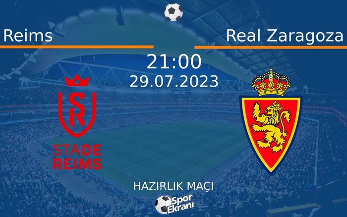 29 Temmuz 2023 Reims vs Real Zaragoza maçı Hangi Kanalda Saat Kaçta Yayınlanacak? 29 Temmuz 2023 Reims vs Real Zaragoza maçı Hangi Kanalda Saat Kaçta Yayınlanacak?