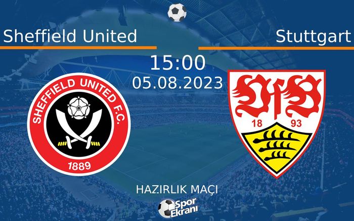 05 Ağustos 2023 Sheffield United vs Stuttgart maçı Hangi Kanalda Saat Kaçta Yayınlanacak? 05 Ağustos 2023 Sheffield United vs Stuttgart maçı Hangi Kanalda Saat Kaçta Yayınlanacak?
