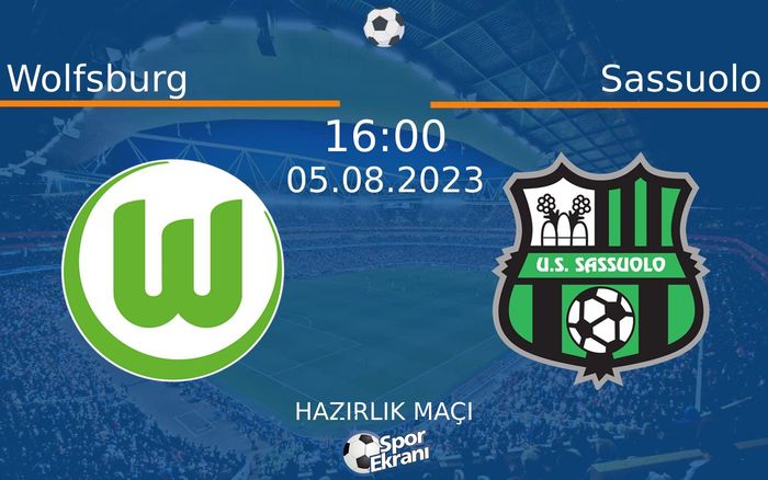 05 Ağustos 2023 Wolfsburg vs Sassuolo maçı Hangi Kanalda Saat Kaçta Yayınlanacak? 05 Ağustos 2023 Wolfsburg vs Sassuolo maçı Hangi Kanalda Saat Kaçta Yayınlanacak?