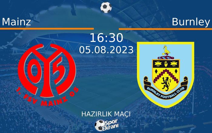 05 Ağustos 2023 Mainz vs Burnley maçı Hangi Kanalda Saat Kaçta Yayınlanacak? 05 Ağustos 2023 Mainz vs Burnley maçı Hangi Kanalda Saat Kaçta Yayınlanacak?