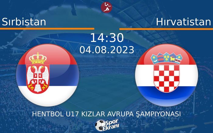 04 Ağustos 2023 Sırbistan vs Hırvatistan maçı Hangi Kanalda Saat Kaçta Yayınlanacak? 04 Ağustos 2023 Sırbistan vs Hırvatistan maçı Hangi Kanalda Saat Kaçta Yayınlanacak?