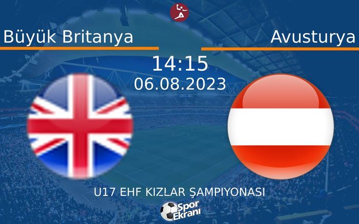 06 Ağustos 2023 Büyük Britanya vs Avusturya maçı Hangi Kanalda Saat Kaçta Yayınlanacak? 06 Ağustos 2023 Büyük Britanya vs Avusturya maçı Hangi Kanalda Saat Kaçta Yayınlanacak?