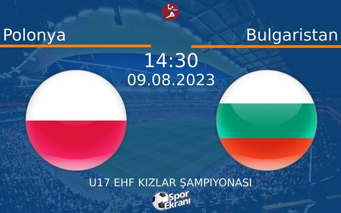 09 Ağustos 2023 Polonya vs Bulgaristan maçı Hangi Kanalda Saat Kaçta Yayınlanacak? 09 Ağustos 2023 Polonya vs Bulgaristan maçı Hangi Kanalda Saat Kaçta Yayınlanacak?