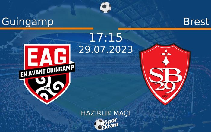 29 Temmuz 2023 Guingamp vs Brest maçı Hangi Kanalda Saat Kaçta Yayınlanacak? 29 Temmuz 2023 Guingamp vs Brest maçı Hangi Kanalda Saat Kaçta Yayınlanacak?