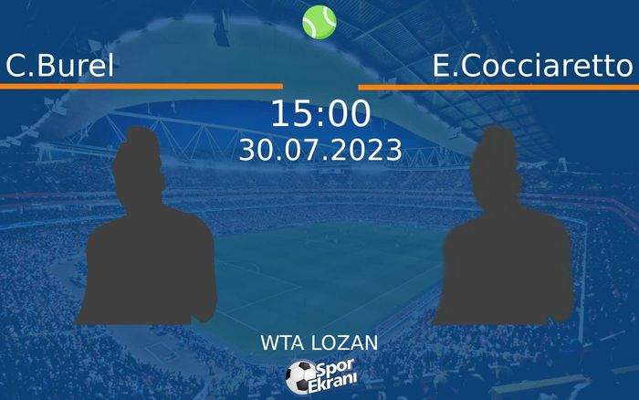 30 Temmuz 2023 C.Burel vs E.Cocciaretto maçı Hangi Kanalda Saat Kaçta Yayınlanacak? 30 Temmuz 2023 C.Burel vs E.Cocciaretto maçı Hangi Kanalda Saat Kaçta Yayınlanacak?