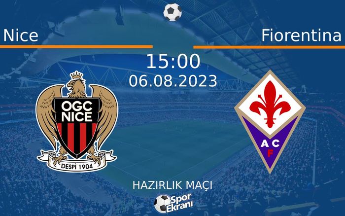 06 Ağustos 2023 Nice vs Fiorentina maçı Hangi Kanalda Saat Kaçta Yayınlanacak? 06 Ağustos 2023 Nice vs Fiorentina maçı Hangi Kanalda Saat Kaçta Yayınlanacak?