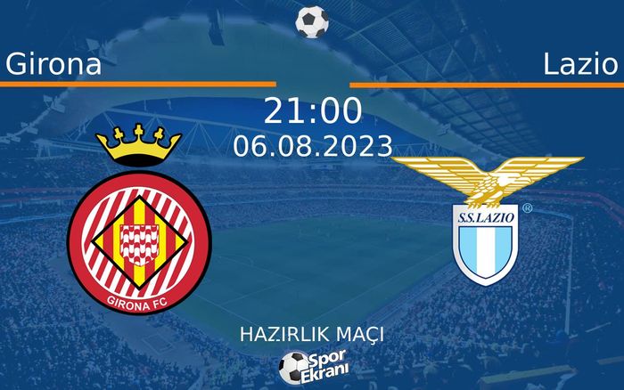 06 Ağustos 2023 Girona vs Lazio maçı Hangi Kanalda Saat Kaçta Yayınlanacak? 06 Ağustos 2023 Girona vs Lazio maçı Hangi Kanalda Saat Kaçta Yayınlanacak?
