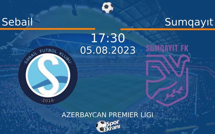 05 Ağustos 2023 Sebail vs Sumqayıt maçı Hangi Kanalda Saat Kaçta Yayınlanacak? 05 Ağustos 2023 Sebail vs Sumqayıt maçı Hangi Kanalda Saat Kaçta Yayınlanacak?