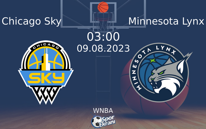 09 Ağustos 2023 Chicago Sky vs Minnesota Lynx maçı Hangi Kanalda Saat Kaçta Yayınlanacak? 09 Ağustos 2023 Chicago Sky vs Minnesota Lynx maçı Hangi Kanalda Saat Kaçta Yayınlanacak?