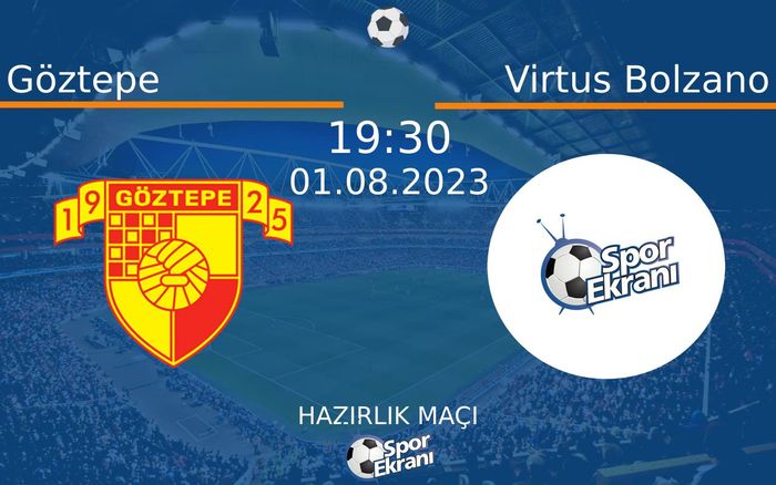 01 Ağustos 2023 Göztepe vs Virtus Bolzano maçı Hangi Kanalda Saat Kaçta Yayınlanacak? 01 Ağustos 2023 Göztepe vs Virtus Bolzano maçı Hangi Kanalda Saat Kaçta Yayınlanacak?