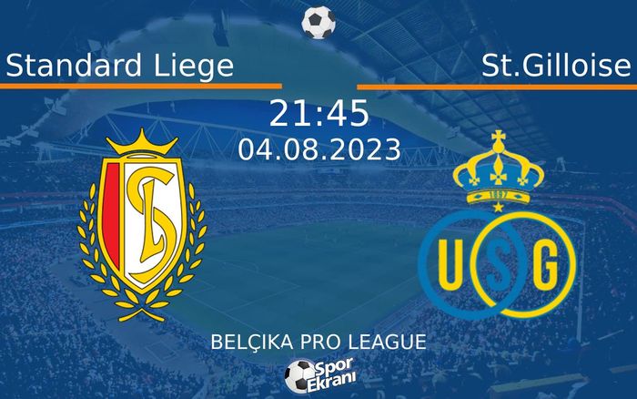 04 Ağustos 2023 Standard Liege vs St.Gilloise maçı Hangi Kanalda Saat Kaçta Yayınlanacak? 04 Ağustos 2023 Standard Liege vs St.Gilloise maçı Hangi Kanalda Saat Kaçta Yayınlanacak?