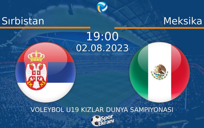 02 Ağustos 2023 Sırbistan vs Meksika maçı Hangi Kanalda Saat Kaçta Yayınlanacak? 02 Ağustos 2023 Sırbistan vs Meksika maçı Hangi Kanalda Saat Kaçta Yayınlanacak?