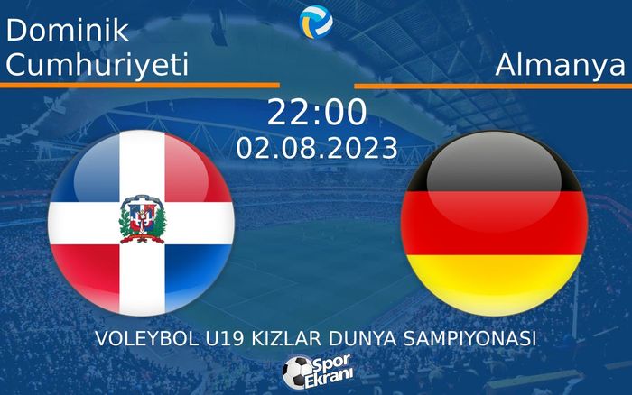 02 Ağustos 2023 Dominik Cumhuriyeti vs Almanya maçı Hangi Kanalda Saat Kaçta Yayınlanacak? 02 Ağustos 2023 Dominik Cumhuriyeti vs Almanya maçı Hangi Kanalda Saat Kaçta Yayınlanacak?
