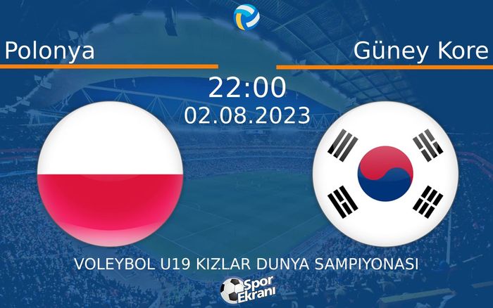 02 Ağustos 2023 Polonya vs Güney Kore maçı Hangi Kanalda Saat Kaçta Yayınlanacak? 02 Ağustos 2023 Polonya vs Güney Kore maçı Hangi Kanalda Saat Kaçta Yayınlanacak?