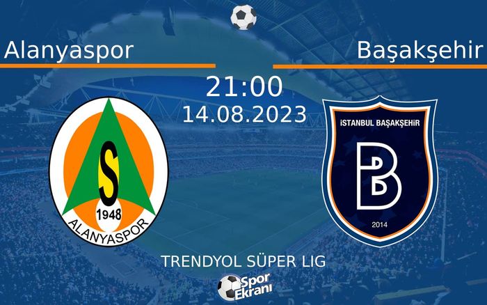 14 Ağustos 2023 Alanyaspor vs Başakşehir maçı Hangi Kanalda Saat Kaçta Yayınlanacak? 14 Ağustos 2023 Alanyaspor vs Başakşehir maçı Hangi Kanalda Saat Kaçta Yayınlanacak?
