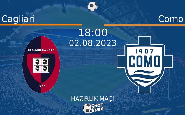 02 Ağustos 2023 Cagliari vs Como maçı Hangi Kanalda Saat Kaçta Yayınlanacak? 02 Ağustos 2023 Cagliari vs Como maçı Hangi Kanalda Saat Kaçta Yayınlanacak?
