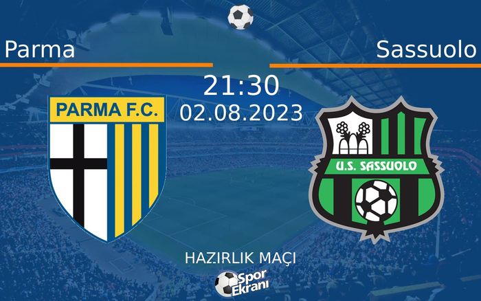 02 Ağustos 2023 Parma vs Sassuolo maçı Hangi Kanalda Saat Kaçta Yayınlanacak? 02 Ağustos 2023 Parma vs Sassuolo maçı Hangi Kanalda Saat Kaçta Yayınlanacak?