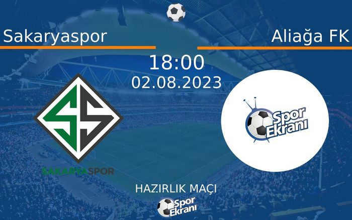 02 Ağustos 2023 Sakaryaspor vs Aliağa FK maçı Hangi Kanalda Saat Kaçta Yayınlanacak? 02 Ağustos 2023 Sakaryaspor vs Aliağa FK maçı Hangi Kanalda Saat Kaçta Yayınlanacak?