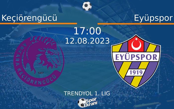 12 Ağustos 2023 Keçiörengücü vs Eyüpspor maçı Hangi Kanalda Saat Kaçta Yayınlanacak? 12 Ağustos 2023 Keçiörengücü vs Eyüpspor maçı Hangi Kanalda Saat Kaçta Yayınlanacak?