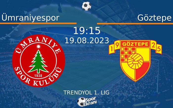 19 Ağustos 2023 Ümraniyespor vs Göztepe maçı Hangi Kanalda Saat Kaçta Yayınlanacak? 19 Ağustos 2023 Ümraniyespor vs Göztepe maçı Hangi Kanalda Saat Kaçta Yayınlanacak?