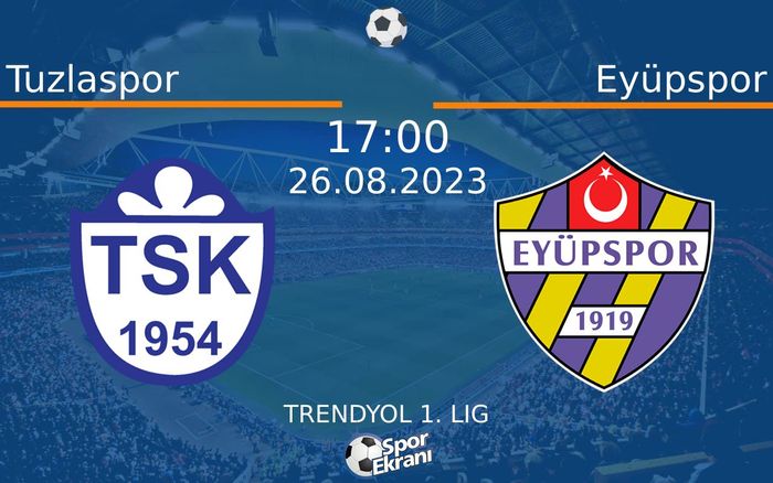 26 Ağustos 2023 Tuzlaspor vs Eyüpspor maçı Hangi Kanalda Saat Kaçta Yayınlanacak? 26 Ağustos 2023 Tuzlaspor vs Eyüpspor maçı Hangi Kanalda Saat Kaçta Yayınlanacak?