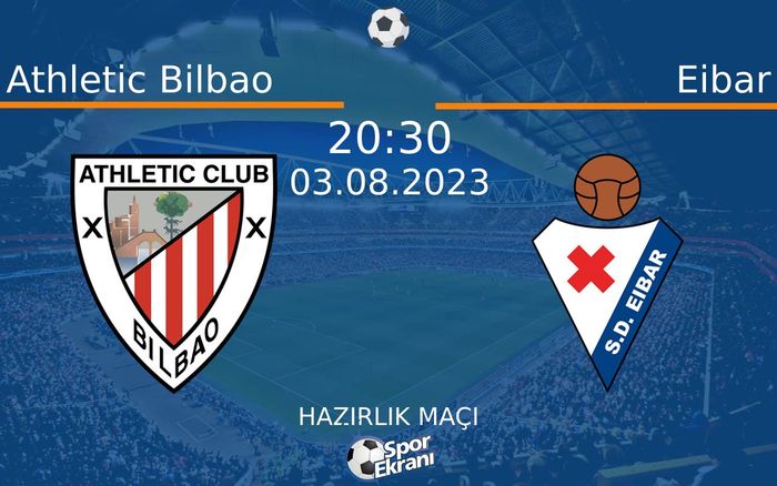 03 Ağustos 2023 Athletic Bilbao vs Eibar maçı Hangi Kanalda Saat Kaçta Yayınlanacak? 03 Ağustos 2023 Athletic Bilbao vs Eibar maçı Hangi Kanalda Saat Kaçta Yayınlanacak?