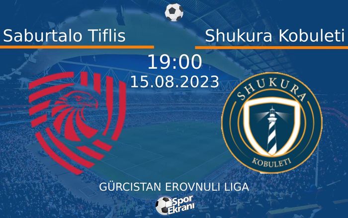 15 Ağustos 2023 Saburtalo Tiflis vs Shukura Kobuleti maçı Hangi Kanalda Saat Kaçta Yayınlanacak? 15 Ağustos 2023 Saburtalo Tiflis vs Shukura Kobuleti maçı Hangi Kanalda Saat Kaçta Yayınlanacak?