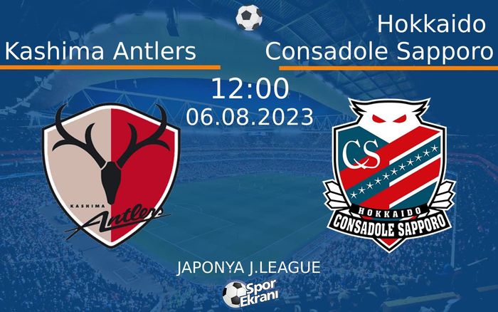 06 Ağustos 2023 Kashima Antlers vs Hokkaido Consadole Sapporo maçı Hangi Kanalda Saat Kaçta Yayınlanacak? 06 Ağustos 2023 Kashima Antlers vs Hokkaido Consadole Sapporo maçı Hangi Kanalda Saat Kaçta Yayınlanacak?