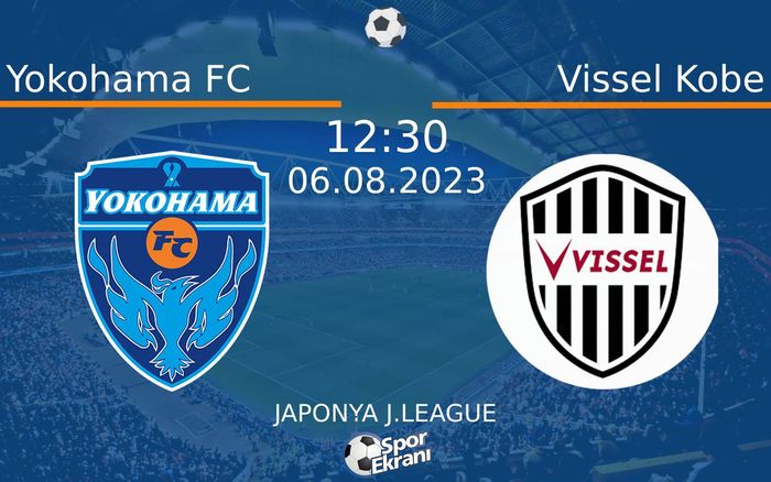 06 Ağustos 2023 Yokohama FC vs Vissel Kobe maçı Hangi Kanalda Saat Kaçta Yayınlanacak? 06 Ağustos 2023 Yokohama FC vs Vissel Kobe maçı Hangi Kanalda Saat Kaçta Yayınlanacak?