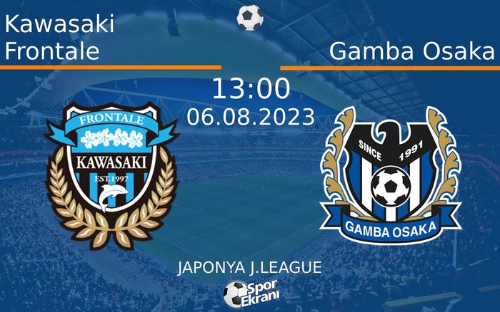 06 Ağustos 2023 Kawasaki Frontale vs Gamba Osaka maçı Hangi Kanalda Saat Kaçta Yayınlanacak? 06 Ağustos 2023 Kawasaki Frontale vs Gamba Osaka maçı Hangi Kanalda Saat Kaçta Yayınlanacak?