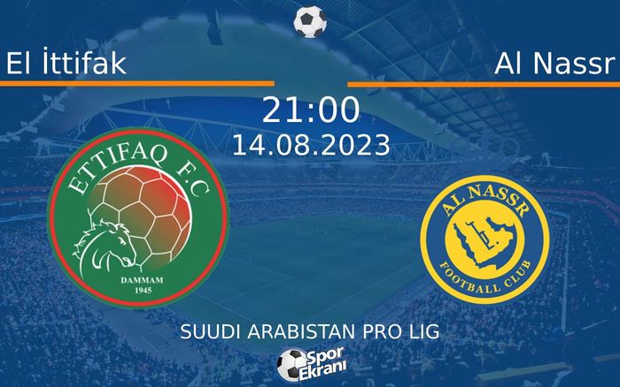 14 Ağustos 2023 El İttifak vs Al Nassr maçı Hangi Kanalda Saat Kaçta Yayınlanacak? 14 Ağustos 2023 El İttifak vs Al Nassr maçı Hangi Kanalda Saat Kaçta Yayınlanacak?